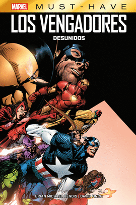 MARVEL MUST-HAVE. LOS VENGADORES : DESUNIDOS