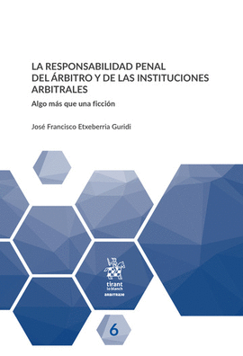 LA RESPONSABILIDAD PENAL DEL RBITRO Y DE LAS INSTITUCIONES ARBITRALES