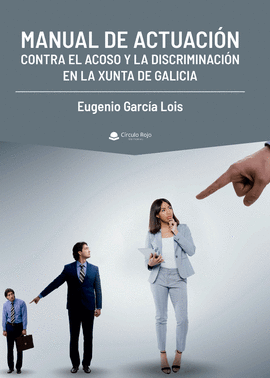 MANUAL DE ACTUACIN CONTRA EL ACOSO Y LA DISCRIMINACIN EN LA XUNTA DE GALICIA