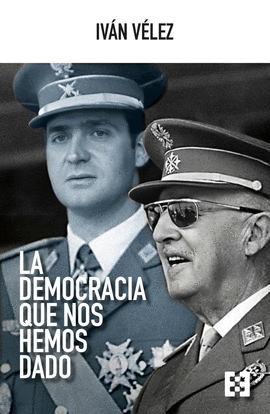 DEMOCRACIA QUE NOS HEMOS DADO, LA