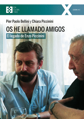 OS HE LLAMADO AMIGOS:LEGADO DE ENZO PICCININI