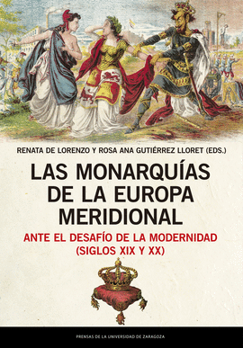 LAS MONARQU�AS DE LA EUROPA MERIDIONAL ANTE EL DESAF�O DE LA MODERNIDAD (SIGLOS