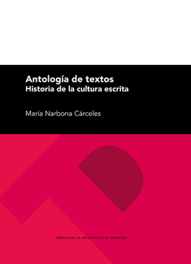 ANTOLOGA DE TEXTOS. HISTORIA DE LA CULTURA ESCRITA