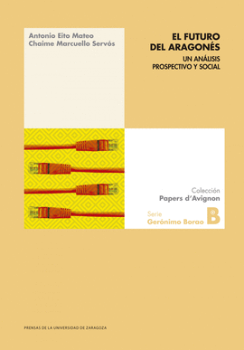 EL FUTURO DEL ARAGON�S. UN AN�LISIS PROSPECTIVO Y SOCIAL