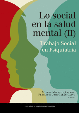 LO SOCIAL EN SALUD MENTAL. TRABAJO SOCIAL EN PSIQUIATRA. VOLUMEN