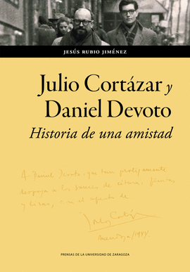 JULIO CORTZAR Y DANIEL DEVOTO: HISTORIA DE UNA AMISTAD