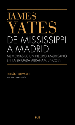 DE MISSISSIPPI A MADRID. MEMORIAS DE UN NEGRO AMERICANO EN LA BRIGADA ABRAHAM LI