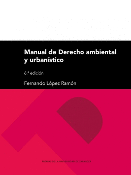 MANUAL DE DERECHO AMBIENTAL Y URBANSTICO 6 ED. 2023
