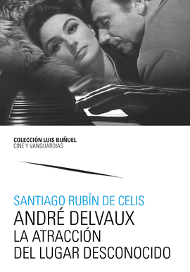 ANDR� DELVAUX. LA ATRACCI�N DEL LUGAR DESCONOCIDO