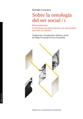 SOBRE LA ONTOLOGA DEL SER SOCIAL / I. PROLEGMENOS. CUESTIONES