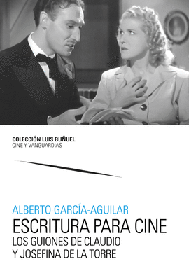 ESCRITURA PARA CINE. LOS GUIONES DE CLAUDIO Y JOSEFINA DE LA TORRE