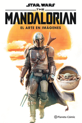 STAR WARS THE MANDALORIAN: EL ARTE EN IMGENES