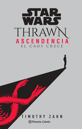 STAR WARS THRAWN ASCENDENCIA N� 01- EL CAOS CRECE (NOVELA)
