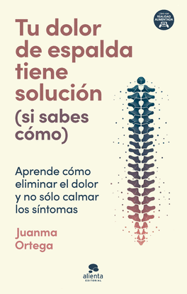 TU DOLOR DE ESPALDA TIENE SOLUCI�N (SI SABES C�MO)