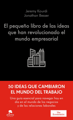 EL PEQUE�O LIBRO DE LAS IDEAS QUE HAN REVOLUCIONADO EL MUNDO EMPRESARIAL