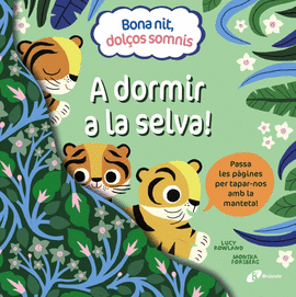 BONA NIT, DOLOS SOMNIS. A DORMIR A LA SELVA!