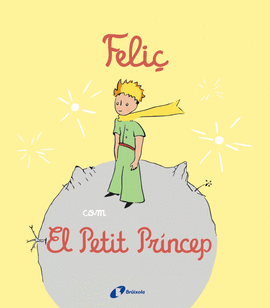 FELI� COM EL PETIT PRINCEP