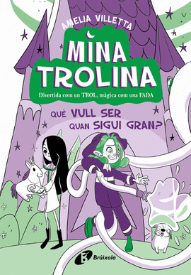 MINA TROLINA, 4. QU� VULL SER QUAN SIGUI GRAN?