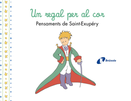 UN REGAL PER AL COR. PENSAMENTS D'ANTOINE DE SAINT-EXUPRY