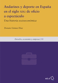 ANDARINES Y DEPORTE EN ESPA�A EN EL SIGLO XIX: DE OFICIO A ESPECTACULO