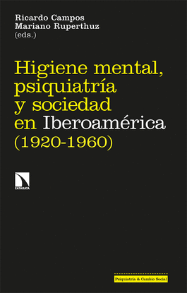 HIGIENE MENTAL, PSIQUIATRA Y SOCIEDAD EN IBEROAMRICA