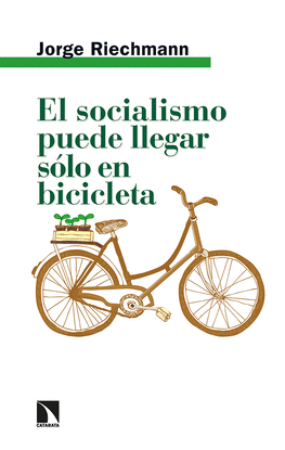 EL SOCIALISMO PUEDE LLEGAR SLO EN BICICLETA