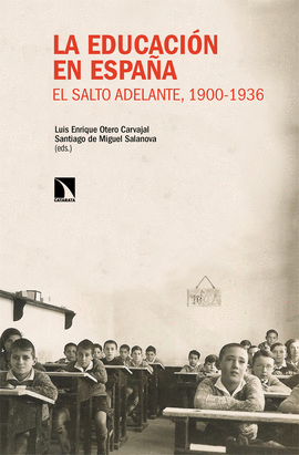 LA EDUCACI�N EN ESPA�A. EL SALTO ADELANTE, 1900-1936