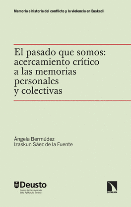 EL PASADO QUE SOMOS: ACERCAMIENTO CRTICO A LAS MEMORIAS PERSONALES Y COLECTIVAS