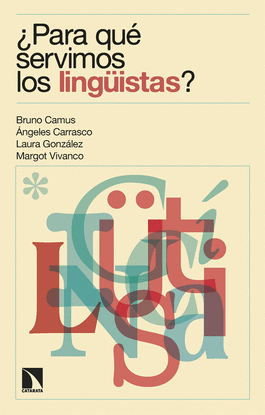 �PARA QU� SERVIMOS LOS LING�ISTAS?
