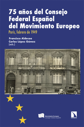 75 A�OS DEL CONSEJO FEDERAL ESPA�OL DEL MOVIMIENTO EUROPEO