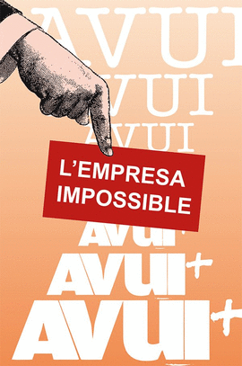 AVUI L'EMPRESA IMPOSSIBLE