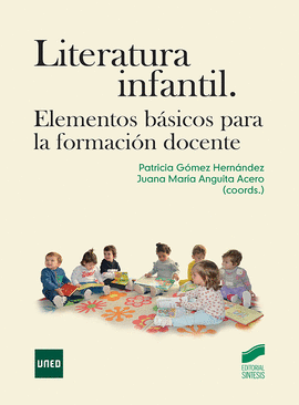 LITERATURA INFANTIL. ELEMENTOS B�SICOS PARA LA FORMACI�N DOCENTE