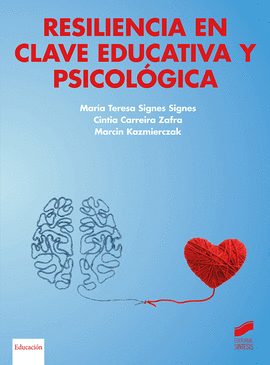 RESILIENCIA EN CLAVE EDUCATIVA Y PSICOLOGICA.