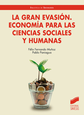 GRAN EVASION:ECONOMIA PARA LAS CIENCIAS SOCIALES Y HUMANAS