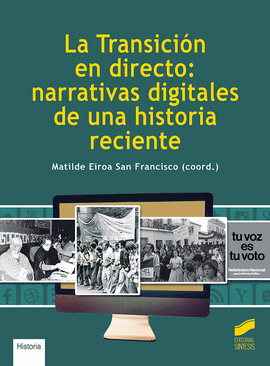 LA TRANSICIN EN DIRECTO: NARRATIVAS DIGITALES DE UNA HISTORIA RE