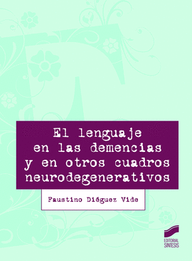 EL LENGUAJE EN LAS DEMENCIAS Y EN OTROS CUADROS CLNICOS NEURODEGENERATIVOS