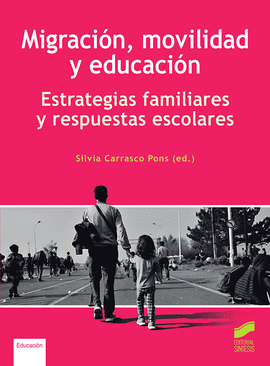 MIGRACI�N, MOVILIDAD Y EDUCACI�N. ESTRATEGIAS FAMILIARES Y RESPUESTAS ESCOLARES