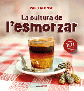 (VAL).CULTURA DE L'ESMORZAR, LA.(ACTUAL)