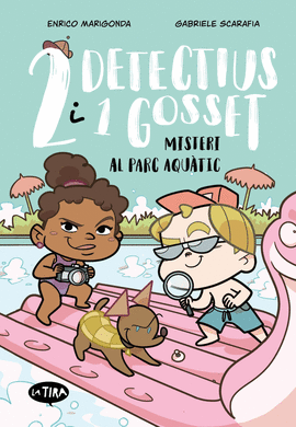 DOS DETECTIUS I UN GOSSET 2 MISTERI AL PARC AQUATIC