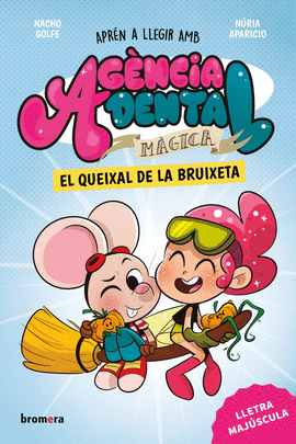 AG�NCIA DENTAL M�GICA 4. EL QUEIXAL DE LA BRUIXETA