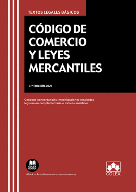 CODIGO DE COMERCIO Y LEYES MERCANTILES 3 ED. 2021