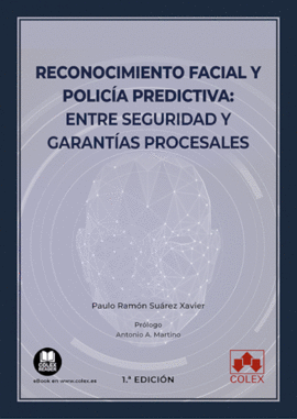 RECONOCIMIENTO FACIAL Y POLICA PREDICTIVA: ENTRE SEGURIDAD Y GARANTAS PROCESAL