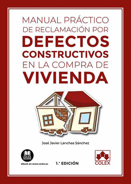 MANUAL PRCTICO DE RECLAMACIN POR DEFECTOS CONSTRUCTIVOS EN LA C