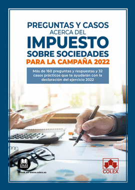 PREGUNTAS Y CASOS ACERCA DEL IMPUESTO SOBRE SOCIEDADES PARA LA CAMPAA 2022