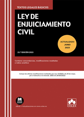 LEY DE ENJUICIAMIENTO CIVIL 23 ED. 2023 (ACTUALIZADO JUNIO 2023)
