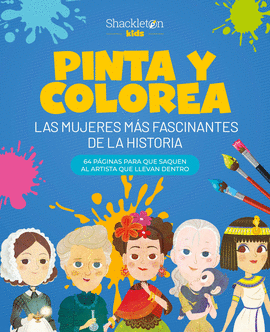 PINTA Y COLOREA LAS MUJERES MS FASCINANTES DE LA HISTORIA