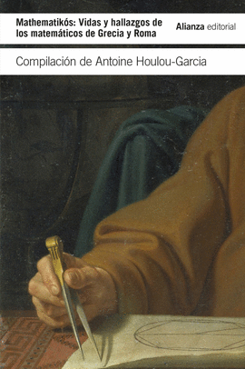 MATHEMATIK�S: VIDAS Y DESCUBRIMIENTOS DE LOS MATEM�TICOS EN GRECIA Y ROMA