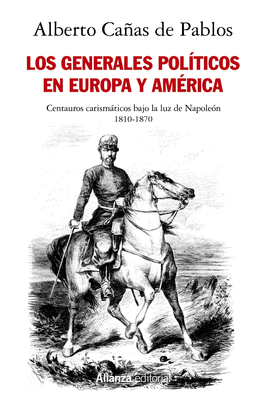 LOS GENERALES POL�TICOS EN EUROPA Y AM�RICA (1810-1870)