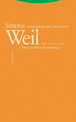 LA AGON�A DE UNA CIVILIZACI�N Y OTROS ESCRITOS DE MARSELLA