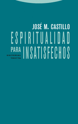 ESPIRITUALIDAD PARA INSATISFECHOS